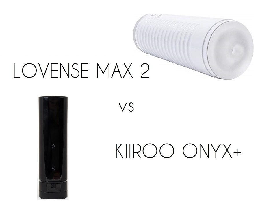 lovense max 2 vs kiiroo onyx+